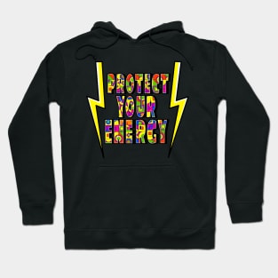 Protect your energy Hoodie